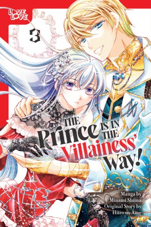 The Prince Is in the Villainess' Way!, Volume 3 - Minami Shiina [KOMIKS]
