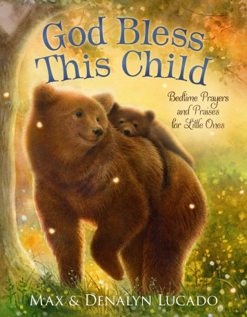 God Bless This Child: Bedtime Prayers and Praises for Little Ones (Max Lucado's Bedtime Prayers for Little Ones) - Max Lucado [KSIĄŻKA]