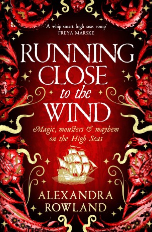 Running Close to the Wind: A queer pirate fantasy adventure full of magic and mayhem - Alexandra Rowland [KSIĄŻKA]