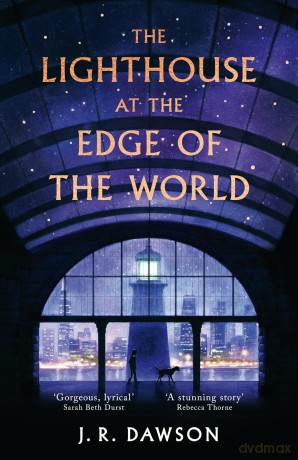 The Lighthouse at the Edge of the World: A beautiful, uplifting fantasy about family, grief and hope - J. R. Dawson [KSIĄŻKA]