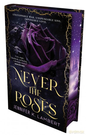 Never the Roses: The epic slow burn enemies to lovers romantic fantasy that will steal your heart! - Jennifer K. Lambert [KSIĄŻKA]