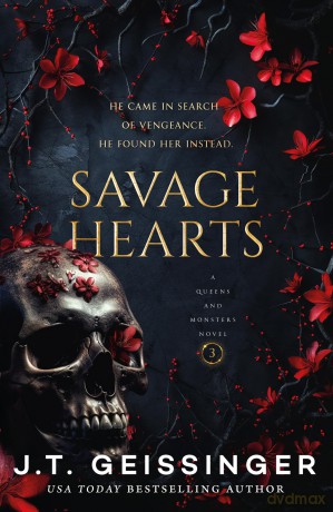 Savage Hearts: A spicy dark Mafia romance from the TikTok sensation: 3 (Queens and Monsters, 3) - J. T. Geissinger [KSIĄŻKA]