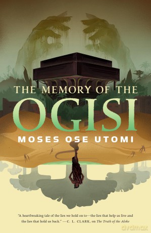 The Memory of the Ogisi: 3 (The Forever Desert) - Moses Ose Utomi [KSIĄŻKA]