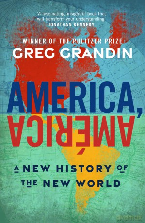 America, América: A New History of the New World - Greg Grandin [KSIĄŻKA]