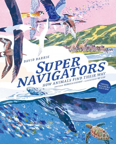 Supernavigators: How Animals Find Their Way (Illustrated Young Readers Edition) - David Barrie [KSIĄŻKA]