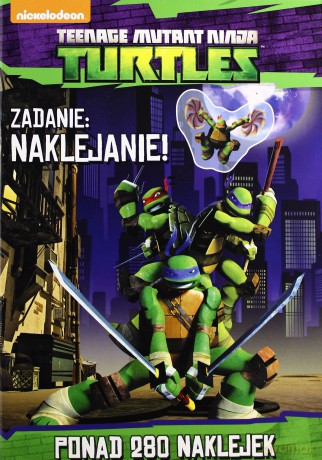 Wojownicze Żółwie Ninja. Zadanie: naklejanie! [KSIĄŻKA]