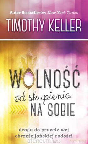 Wolność od skupienia na sobie [KSIĄŻKA]
