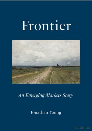 Frontier: An Emerging Markets Story - Jonathan Young [KSIĄŻKA]