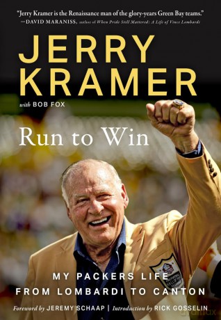 Run to Win: My Packers Life from Lombardi to Canton: Jerry Kramer's Road to Canton - Jerry Kramer [KSIĄŻKA]