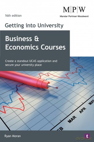 Getting into University: Business and Economics Courses: Create a Standout UCAS Application and Secure Your University Place - Ryan Moran [KSIĄŻKA]
