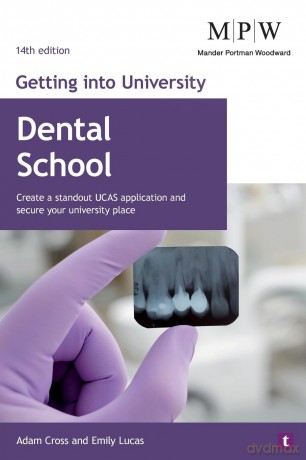 Getting into University: Dental School: Create a Standout UCAS Application and Secure Your University Place - Adam Cross [KSIĄŻKA]