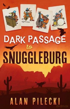 Dark Passage to Snuggleburg - Alan Pilecki [KSIĄŻKA]