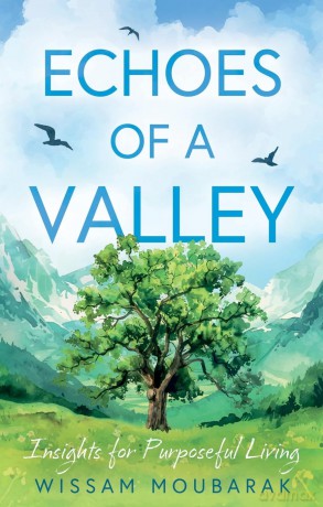 Echoes of a Valley: Insights for Purposeful Living - Wissam Moubarak [KSIĄŻKA]