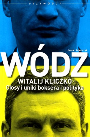 Wódz.Witalij Kliczko.Ciosy i uniki boksera [KSIĄŻKA]