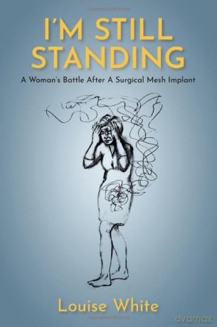 I'm still standing: A woman's battle after a surgical mesh implant - Louise White [KSIĄŻKA]
