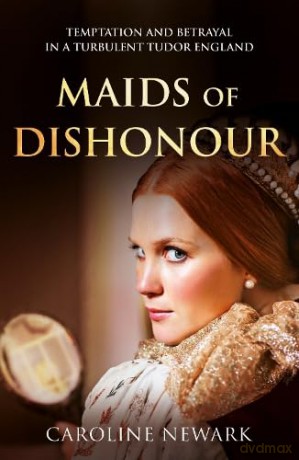 Maids of Dishonour (The Family Tree Saga) - Caroline Newark [KSIĄŻKA]