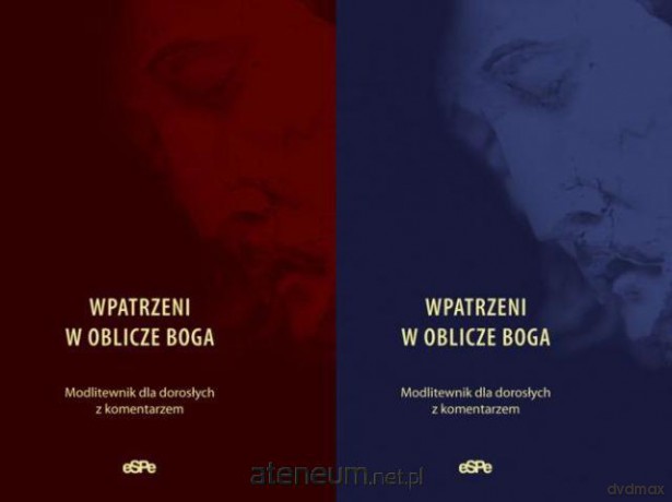 Wpatrzeni w oblicze Boga. Modlitewnik...mix [KSIĄŻKA]