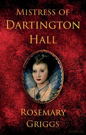 Mistress of Dartington Hall (Daughters of Devon) - Rosemary Griggs [KSIĄŻKA]