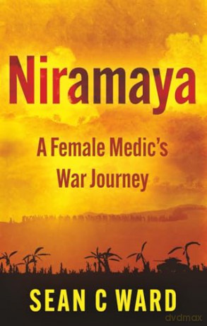 Niramaya: A Female Medic's War Journey - Sean C Ward [KSIĄŻKA]