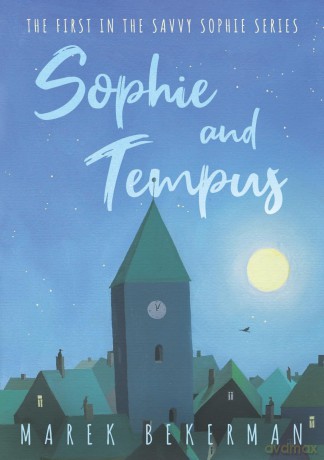 Sophie and Tempus (Savvy Sophie Series) - Marek Bekerman [KSIĄŻKA]