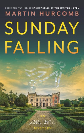 Sunday Falling (Alba White Mysteries) - Martin Hurcomb [KSIĄŻKA]