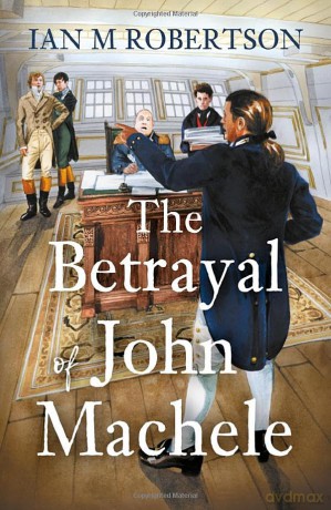 The Betrayal of John Machele - Ian M Robertson [KSIĄŻKA]