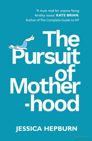 The Pursuit of Motherhood - Jessica Hepburn [KSIĄŻKA]