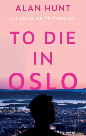 To Die in Oslo - Alan Hunt [KSIĄŻKA]
