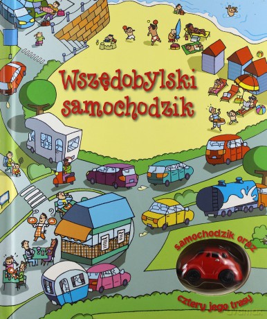 Wszędobylski samochodzik. Samochodzik.. [KSIĄŻKA]