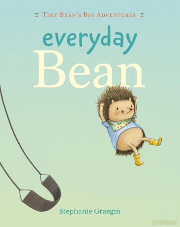 Everyday Bean (Tiny Bean's Big Adventures, Book #1) - Stephanie Graegin [KSIĄŻKA]