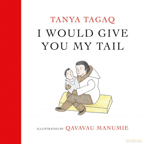 I Would Give You My Tail - Tanya Tagaq [KSIĄŻKA]