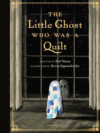 The Little Ghost Who Was a Quilt - Gift Edition (A Little Ghost Quilt Book) - Riel Nason [KSIĄŻKA]