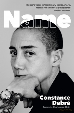 Name: A searing new novel from the author of Love Me Tender - Constance Debré [KSIĄŻKA]