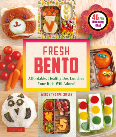 Fresh Bento: Affordable, Healthy Box Lunches Your Kids Will Adore (46 Bento Boxes) (Tuttle Specials) - Wendy Thorpe Copley [KSIĄŻKA]
