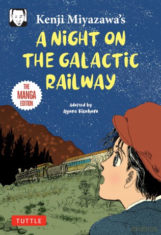 Kenji Miyazawa's A Night on the Galactic Railway: The Manga Edition (Tuttle Japanese Classics In Manga) - Kenji Miyazawa [KSIĄŻKA]