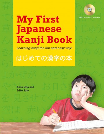 My First Japanese Kanji Book: Learning kanji the fun and easy way! (Audio Included) (Tuttle Specials) - Eriko Sato Ph.D. [KSIĄŻKA]