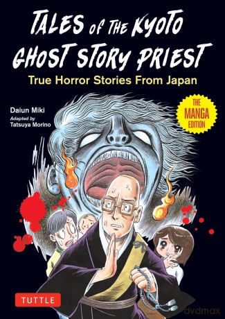 Tales of the Kyoto Ghost Story Priest: True Horror Stories from Japan (The Manga Edition) - Daiun Miki [KSIĄŻKA]