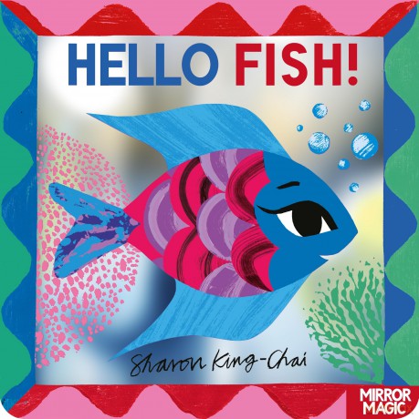 Hello Fish!: An underwater search-and-find mirror book (Mirror Magic) - Sharon King-Chai [KSIĄŻKA]