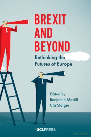 Brexit and Beyond: Rethinking the Futures of Europe - Benjamin Martill [KSIĄŻKA]