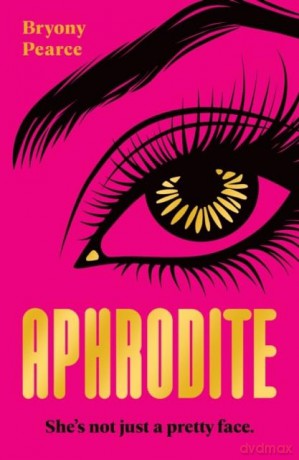 Aphrodite: A glittering and powerful new Greek retelling from mutli-award winning author, Bryony Pearce - Bryony Pearce [KSIĄŻKA]