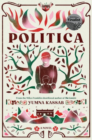 Politica: LONGLISTED FOR THE MILES FRANKLIN LITERARY AWARD - Yumna Kassab [KSIĄŻKA]