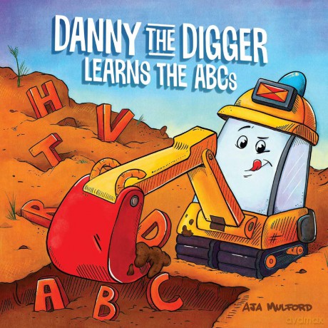 Danny the Digger Learns the ABCs (Danny ABCs) - Aja Mulford [KSIĄŻKA]