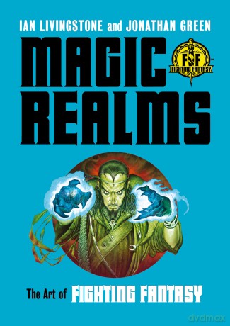 Magic Realms: The Art of Fighting Fantasy - Ian Livingstone [KSIĄŻKA]