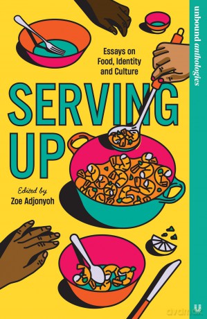 Serving Up: Essays on food, identity and culture - Zoe Adjonyoh [KSIĄŻKA]