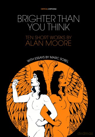 Brighter Than You Think: 10 Short Works by Alan Moore: With Critical Essays by Marc Sobel (Critical Cartoons) - Marc Sobel [KSIĄŻKA]
