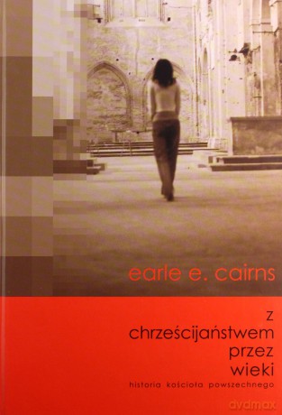 Z chrześcijaństwem przez wieki [KSIĄŻKA]