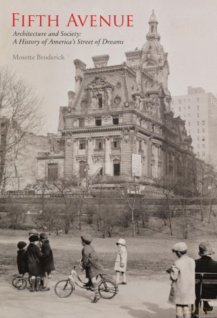 Fifth Avenue: Architecture and Society: A History of America's Street of Dreams - Mosette Broderick [KSIĄŻKA]