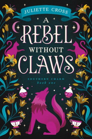 A Rebel Without Claws: Southern Charm Book One - Juliette Cross [KSIĄŻKA]