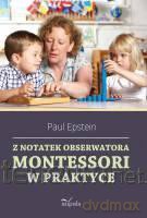 Z notatek obserwatora. Montessori w praktyce [KSIĄŻKA]