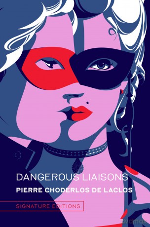 Dangerous Liaisons (Signature Editions): by Pierre Choderlos de Laclos - Pierre Choderlos de Laclos [KSIĄŻKA]
